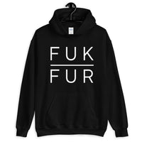 FUK FUR Unisex Animal Rights Hoodie