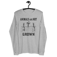 Animals Are Not Grown Unisex Long Sleeve