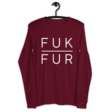 FUK FUR Unisex Animal Rights Long Sleeve Tee