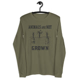 Animals Are Not Grown Unisex Long Sleeve