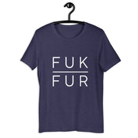 FUK FUR Short Sleeve Unisex Animal Rights Tee