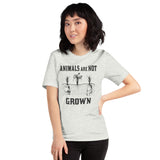 Animals Are Not Grown Short Sleeve Unisex Animal Rights T-Shirt