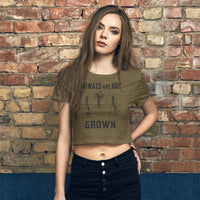 Animals Are Not Grown Women’s Animal Rights Crop Tee