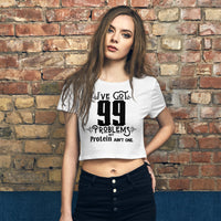 99 Problems Women's Plant Based Crop Tee